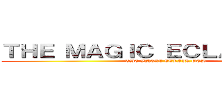 ＴＨＥ ＭＡＧＩＣ ＥＣＬＡＩＲ ＧＯＤ (THE MAGIC ECLAIR GOD)