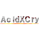 ＡｃｉｄＸＣｒｙ (Official)
