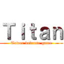 Ｔｉｔａｎ (Tower defense game)
