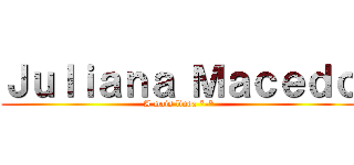 Ｊｕｌｉａｎａ Ｍａｃｅｄｏ (A mais linda *-*)