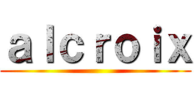 ａｌｃｒｏｉｘ ()