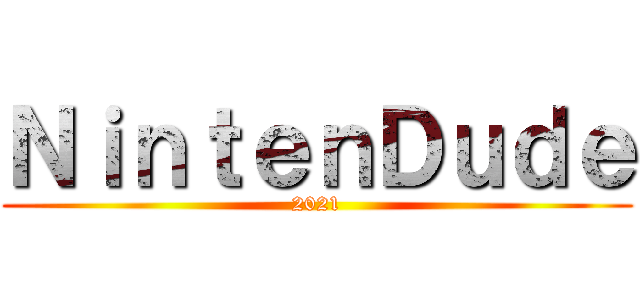 ＮｉｎｔｅｎＤｕｄｅ (2021)