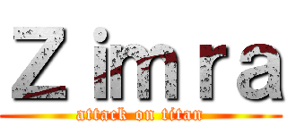 Ｚｉｍｒａ (attack on titan)