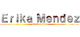 Ｅｒｉｋａ Ｍｅｎｄｅｚ (attack on titan)