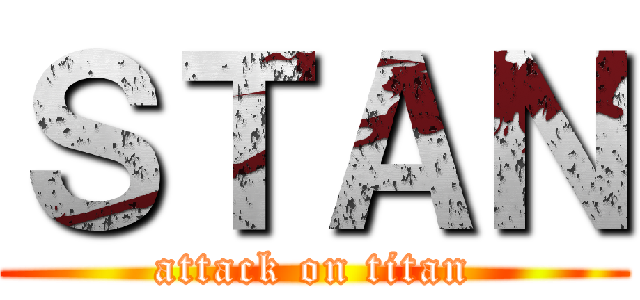 ＳＴＡＮ (attack on titan)