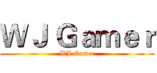ＷＪ Ｇａｍｅｒ (WJ Gamer)