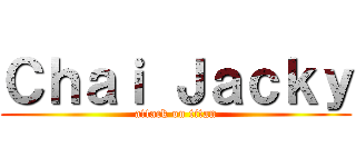 Ｃｈａｉ Ｊａｃｋｙ (attack on titan)