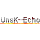 ＵｎａＫ－Ｅｃｈｏ (attack on titan)