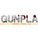 ＧＵＮＰＬＡ (attack on titan)