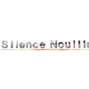 Ｓｉｌｅｎｃｅ Ｎｏｕｉｌｌｅｓ (attack du silence)