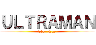 ＵＬＴＲＡＭＡＮ (The   Next)