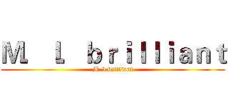 Ｍ．Ｉ．ｂｒｉｌｌｉａｎｔ (M.I.brilliant)