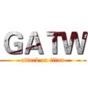 ＧＡＴＷ (attack on titan)