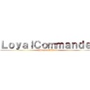 ＬｏｙａＩＣｏｍｍａｎｄｅｒ (#SlayersOfTitans)