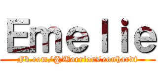 Ｅｍｅｌｉｅ (Fb.com/@WarriorLeonhardt)