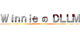 Ｗｉｎｎｉｅ の ＤＬＬＭ (Winnie on 99)