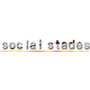 ｓｏｃｉａｌ ｓｔａｄｅｓ ()