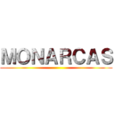 ＭＯＮＡＲＣＡＳ ()