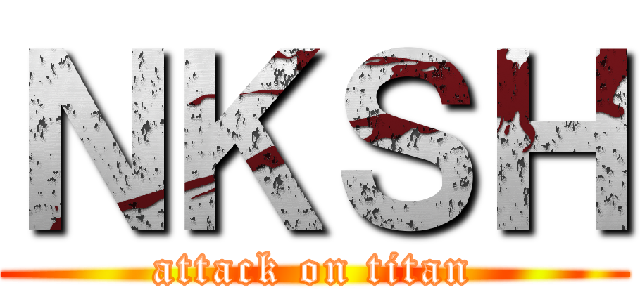 ＮＫＳＨ (attack on titan)