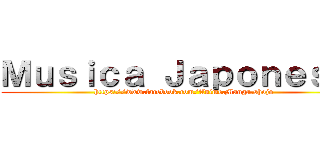 Ｍｕｓｉｃａ Ｊａｐｏｎｅｓａ  (https://www.facebook.com/Anime.Manga.shojo)