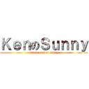 ＫｅｎのＳｕｎｎｙ (attack on ken sunny)
