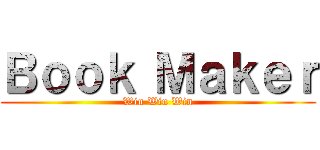 Ｂｏｏｋ Ｍａｋｅｒ (Win Win Win)