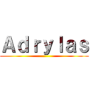 Ａｄｒｙｌａｓ ()