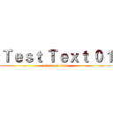 Ｔｅｓｔ Ｔｅｘｔ ０１ (attack on titan)