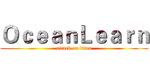 ＯｃｅａｎＬｅａｒｎ (attack on titan)