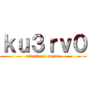 ｋｕ３ｒｖ０ (attack on anime)
