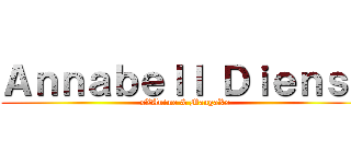 Ａｎｎａｂｅｌｌ Ｄｉｅｎｓｔ (xXAnime & MangaXx)