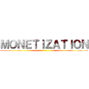 ＭＯＮＥＴＩＺＡＴＩＯＮ ()