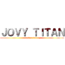 ＪＯＶＹ ＴＩＴＡＮ (attack on battery)