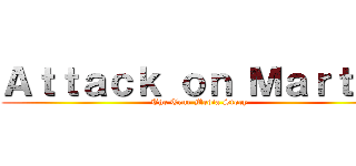 Ａｔｔａｃｋ ｏｎ Ｍａｒｔｉｎ (The True Media Story)