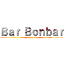 Ｂａｒ Ｂｏｎｂａｒ (attack on titan)