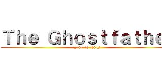 Ｔｈｅ Ｇｈｏｓｔｆａｔｈｅｒ (yure no chichi)