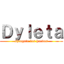 Ｄｙｌｅｔａ (shingate los huevos)