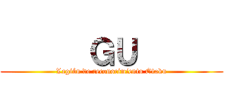       ＧＵ       (Legión de reconocimiento Otaku)