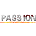 ＰＡＳＳＩＯＮ (THE RECIPE OF )
