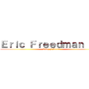 Ｅｒｉｃ Ｆｒｅｅｄｍａｎ Ｕ． (Tobey F Maceda)