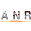 Ａ Ｎ Ｒ (Fandubs)