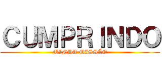 ＣＵＭＰＲＩＮＤＯ (MINHA MISSÃO)
