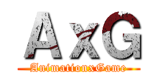 ＡｘＧ (AnimationxGame)