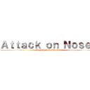 Ａｔｔａｃｋ ｏｎ Ｎｏｓｅ． (Keeping it on 55th street)