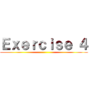 Ｅｘｅｒｃｉｓｅ ４ ()