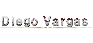 Ｄｉｅｇｏ Ｖａｒｇａｓ  (attack on titan)