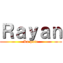Ｒａｙａｎ (La pute)
