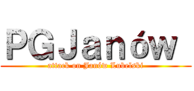ＰＧＪａｎóｗ  (attack on Janów Lubelski)