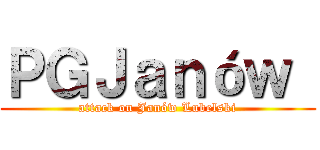 ＰＧＪａｎóｗ  (attack on Janów Lubelski)