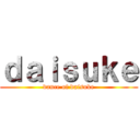 ｄａｉｓｕｋｅ (dance of daisuke)